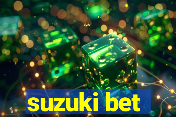 suzuki bet